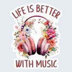 Life Is Better With Music Sticker#66
