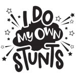 I Do My Own Stunts Sticker#50