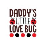 Daddy's Little Love Bug Sticker#335
