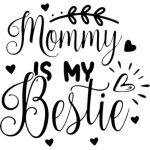 Mommy Is My Bestie Sticker#257
