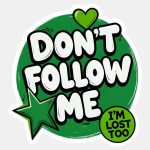 Don't Follow Me Sticker#126