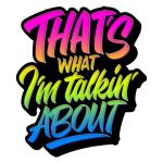 That What I'm Talking About Sticker#144